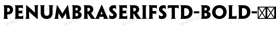 PenumbraSerifStd-Bold字体转换