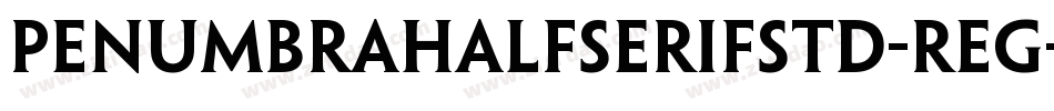 PenumbraHalfSerifStd-Reg字体转换