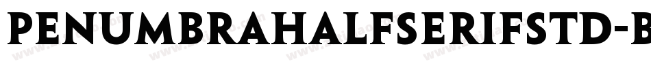 PenumbraHalfSerifStd-Bold字体转换