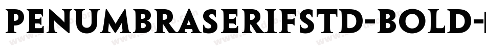 PenumbraSerifStd-Bold字体转换