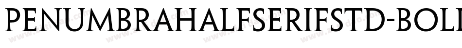 PenumbraHalfSerifStd-Bold字体转换