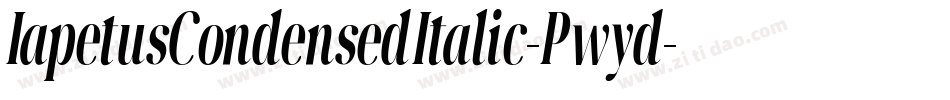 IapetusCondensedItalic-Pwyd字体转换