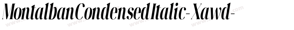 MontalbanCondensedItalic-Xawd字体转换 MontalbanCondensedItalic-Xawd字体转换