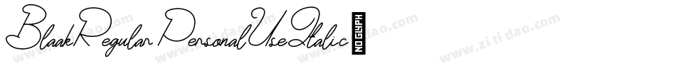 BlaakRegularPersonalUseItalic-lyXy字体转换 BlaakRegularPersonalUseItalic-lyXy字体转换