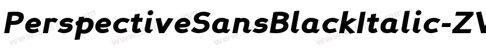 PerspectiveSansBlackItalic-ZVXl字体转换 PerspectiveSansBlackItalic-ZVXl字体转换