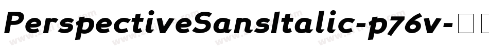 PerspectiveSansItalic-p76v字体转换 PerspectiveSansItalic-p76v字体转换