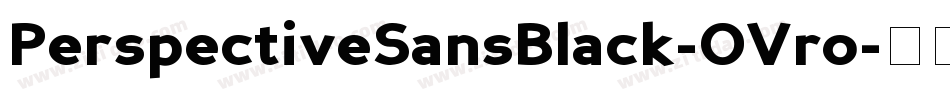 PerspectiveSansBlack-OVro字体转换 PerspectiveSansBlack-OVro字体转换
