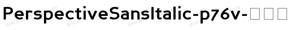 PerspectiveSansItalic-p76v字体转换 PerspectiveSansItalic-p76v字体转换