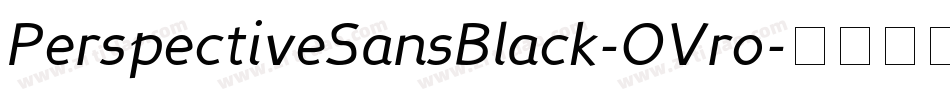 PerspectiveSansBlack-OVro字体转换 PerspectiveSansBlack-OVro字体转换