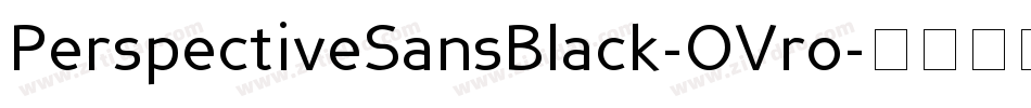 PerspectiveSansBlack-OVro字体转换 PerspectiveSansBlack-OVro字体转换