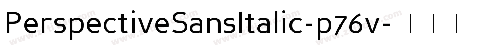 PerspectiveSansItalic-p76v字体转换 PerspectiveSansItalic-p76v字体转换