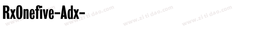 RxOnefive-Adx字体转换 RxOnefive-Adx字体转换