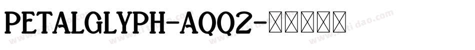 Petalglyph-Aqq2字体转换