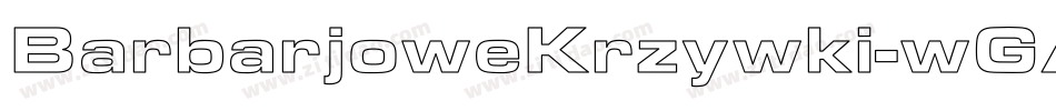 BarbarjoweKrzywki-wGA8字体转换