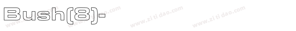 Bush(8)字体转换