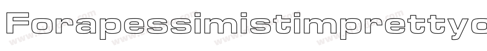Forapessimistimprettyoptim-2XL8字体转换