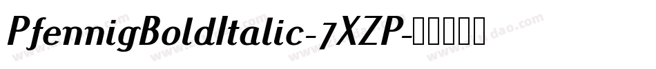 PfennigBoldItalic-7XZP字体转换