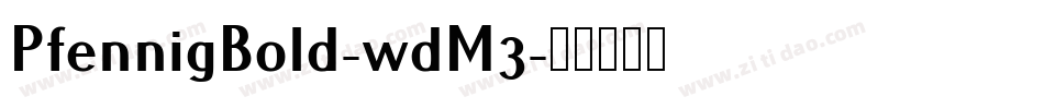 PfennigBold-wdM3字体转换