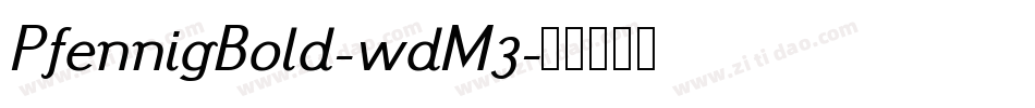 PfennigBold-wdM3字体转换