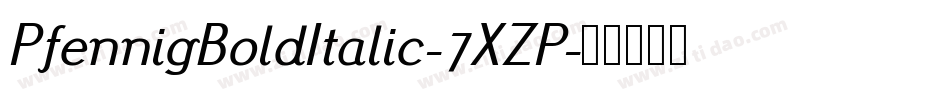 PfennigBoldItalic-7XZP字体转换