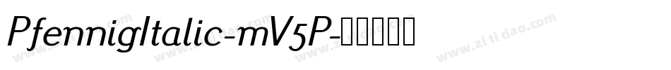 PfennigItalic-mV5P字体转换
