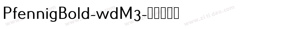 PfennigBold-wdM3字体转换