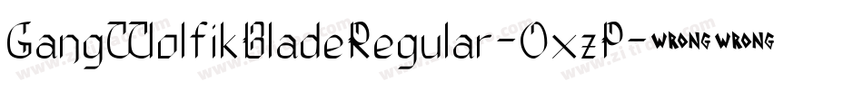 GangWolfikBladeRegular-OxzP字体转换
