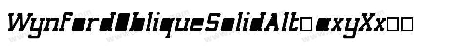 WynfordObliqueSolidAlt-axyXx字体转换