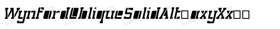 WynfordObliqueSolidAlt-axyXx字体转换