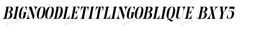 BignoodletitlingOblique-BxY5字体转换