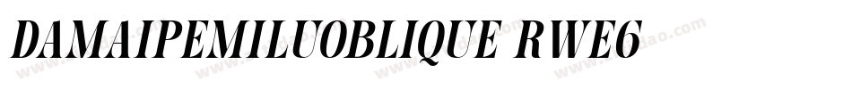DamaipemiluOblique-Rwe6字体转换