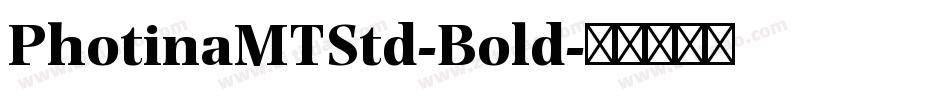 PhotinaMTStd-Bold字体转换