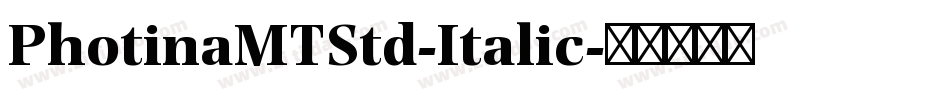 PhotinaMTStd-Italic字体转换