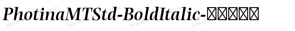 PhotinaMTStd-BoldItalic字体转换