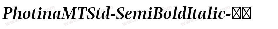 PhotinaMTStd-SemiBoldItalic字体转换