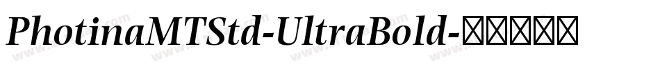 PhotinaMTStd-UltraBold字体转换