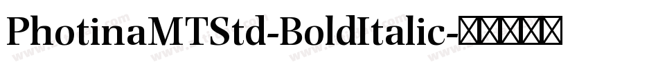 PhotinaMTStd-BoldItalic字体转换