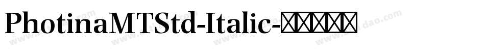 PhotinaMTStd-Italic字体转换