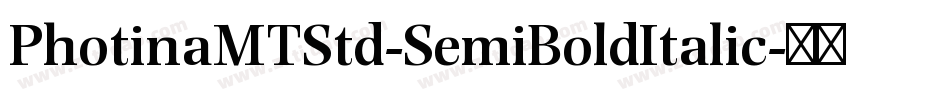 PhotinaMTStd-SemiBoldItalic字体转换