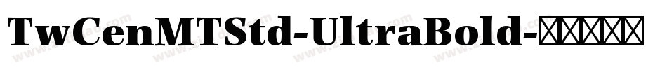 TwCenMTStd-UltraBold字体转换