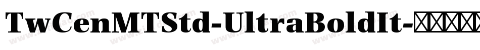 TwCenMTStd-UltraBoldIt字体转换