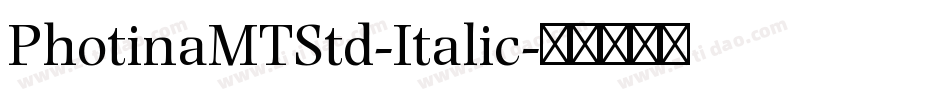 PhotinaMTStd-Italic字体转换