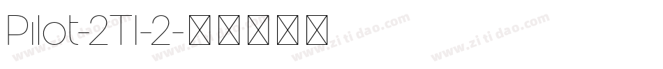 Pilot-2TI-2字体转换