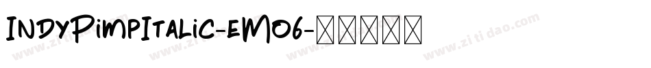 IndyPimpItalic-eMo6字体转换