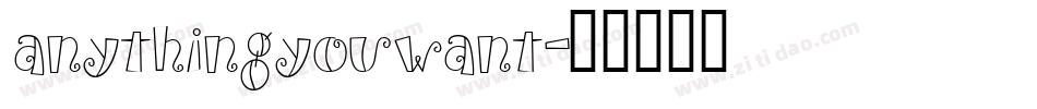 anythingyouwant字体转换