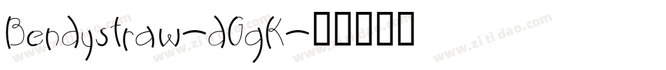 Bendystraw-dGgK字体转换