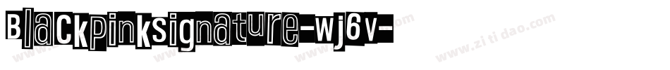 BlackPinkSignature-Wj6V字体转换 BlackPinkSignature-Wj6V字体转换