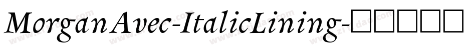 MorganAvec-ItalicLining字体转换