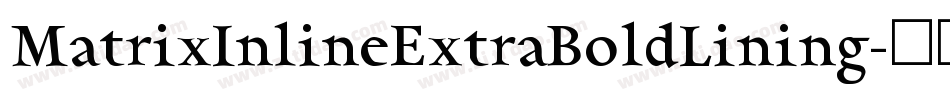 MatrixInlineExtraBoldLining字体转换