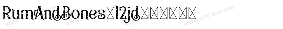 RumAndBones-l2jd字体转换 RumAndBones-l2jd字体转换